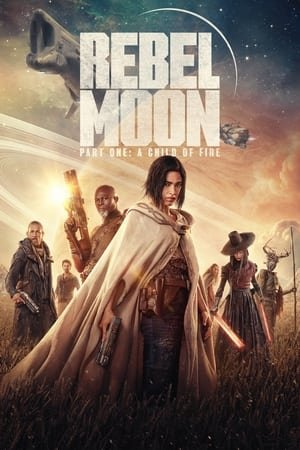 Rebel Moon: Phần 1 - Người Con Của Lửa